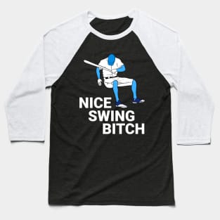 Nice Swing Bitch Baseball T-Shirt